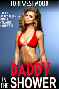 Book Cover: Daddy in the Shower (Taboo Daddy Daughter Incest Creampie Family Sex)