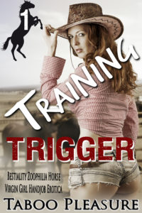 Training Trigger - Book 1 - Bestiality Zoophilia Horse Virgin Girl Handjob Erotica
