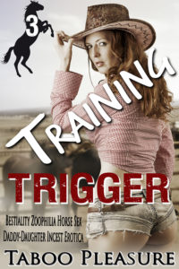 Training Trigger - Bestiality Zoophilia Horse Sex Daddy-Daughter Incest Erotica