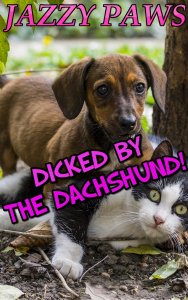 Book Cover: Dicked By The Dachshund!