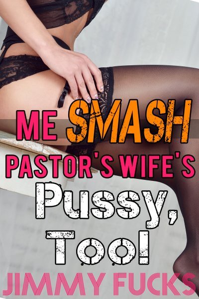 Book Cover: Me Smash Pastor's Wife's Pussy, Too!