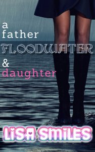 Book Cover: A Father, Floodwater & Daughter