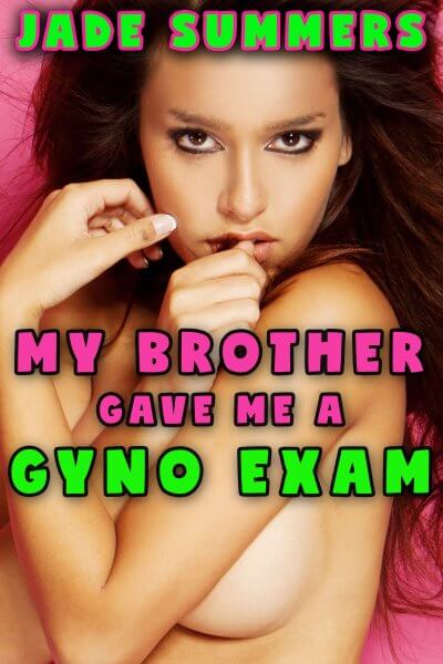 Book Cover: My Brother Gave Me A Gyno Exam
