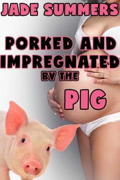 Book Cover: Porked and Impregnated by the Pig