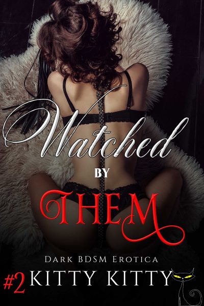 Book Cover: Watched by Them #2: Dark BDSM Erotica