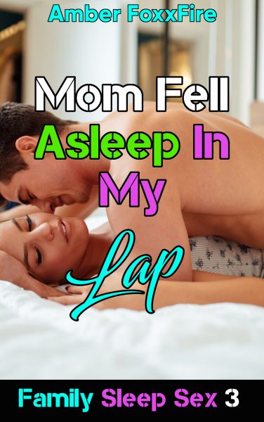 Book Cover: Family Sleep Sex 3: Mom Fell Asleep In My Lap