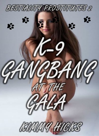 Book Cover: Bestiality Prostitutes #2: K-9 Gangbang at the Gala