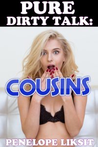 Book Cover: Pure Dirty Talk: Cousins