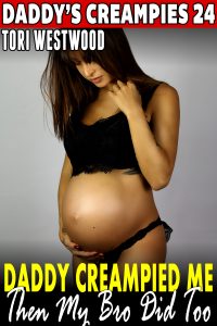 Book Cover: My Daddy Creampied Me – Then My Brother Did Too! : Daddy’s Creampies 24