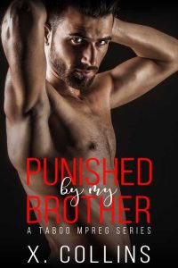 Book Cover: Punished by My Brother: A Taboo Mpreg Series