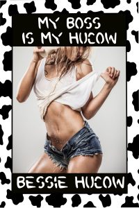 Book Cover: My Boss is my Hucow?