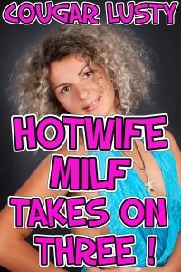 Book Cover: Hotwife Milf Takes On Three