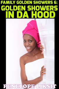 Book Cover: Golden Showers In Da Hood: Family Golden Showers 6