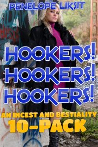 Book Cover: Hookers! Hookers! Hookers! An Incest And Bestiality 10-Pack