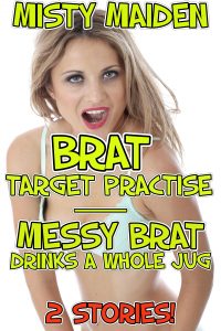 Book Cover: Brat target practise/Messy brat drinks a whole jug: 2 stories!