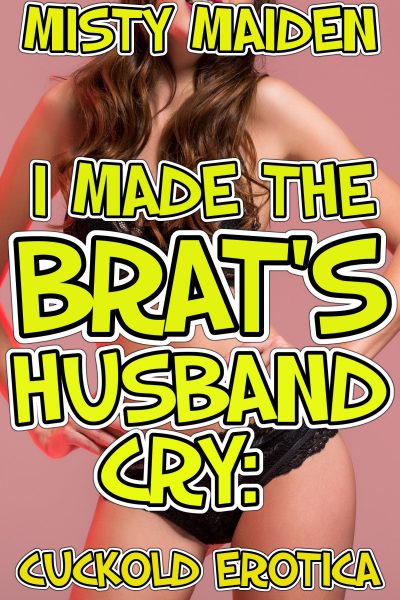 Book Cover: I made the brat's husband cry: Cuckold erotica