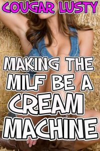 Book Cover: Making the milf be a cream machine