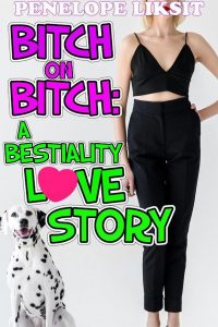 Book Cover: Bitch On Bitch: A Bestiality Love Story