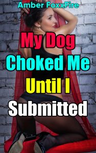 Book Cover: My Dog Choked Me Until I Submitted