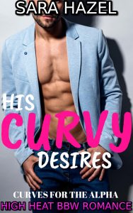 Book Cover: His Curvy Desires: High Heat BBW Romance