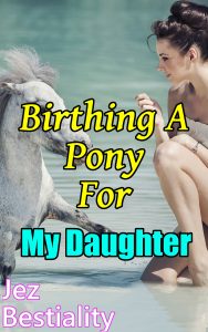 Book Cover: Birthing A Pony For My Daughter