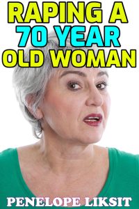 Book Cover: Raping a 70 year old woman