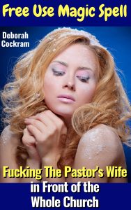 Book Cover: Free Use Magic Spell: Fucking The Pastor's Wife in Front of the Whole Church
