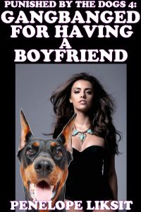 Book Cover: Gangbanged For Having A Boyfriend: Punished By The Dogs 4