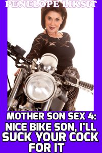 Book Cover: Nice Bike Son, I'll Suck Your Cock For It: Mother Son Sex 4