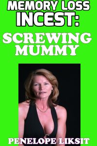 Book Cover: Memory Loss Incest:Screwing Mummy