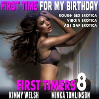 Book Cover: First Time for My Birthday : First Timers 8 (Rough Sex Erotica Virgin Erotica Age Gap Erotica Audiobook)