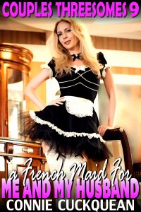 Book Cover: A French Maid For Me And My Husband : Couples Threesomes 9