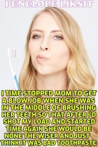 Book Cover: I Time Stopped Mom To Get A Blow Job When She Was In The Middle Of Brushing Her Teeth So That After I’d Shot My Load And Started Time Again She Would Be None The Wiser And Just Think It Was Bad Toothpaste