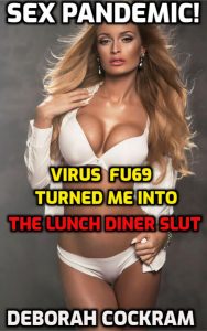 Book Cover: Sex Pandemic! Virus FU69 Turned Me Into The Lunch Diner Slut