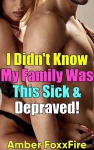 Book Cover: I Didn't Know My Family Was This Sick & Depraved!