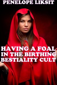 Book Cover: Having A Foal In The Birthing Bestiality Cult
