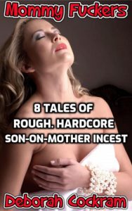 Book Cover: Mommy Fuckers: 8 Tales Of Rough, Hardcore Son-On-Mother Incest
