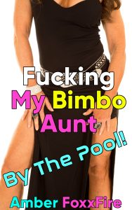 Book Cover: Fucking My Bimbo Aunt By The Pool!