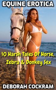 Book Cover: Equine Erotica: Ten Harsh Tales Of Horse, Zebra & Donkey Sex
