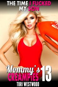 Book Cover: The Time I Fucked My Son : Mommy’s Creampies 13