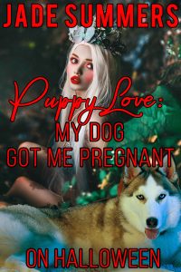 Book Cover: Puppy Love: My Dog Got Me Pregnant on Halloween
