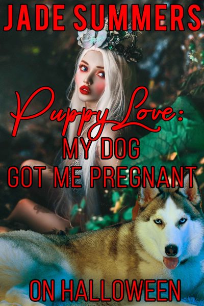 Book Cover: Puppy Love: My Dog Got Me Pregnant on Halloween