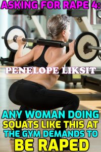Book Cover: Asking for rape 4: Any woman doing squats like this at the gym demands to be raped