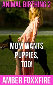 Book Cover: Animal Birthing 2: Mom Wants Puppies, Too!