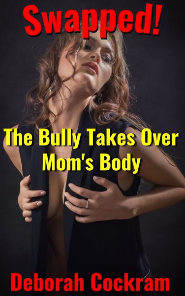 Book Cover: Swapped! The Bully Takes Over Mom's Body