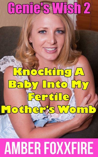Book Cover: Genie's Wish 2: Knocking A Baby Into My Fertile Mother's Womb