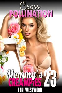 Book Cover: Cross Pollination : Mommy’s Creampies 23