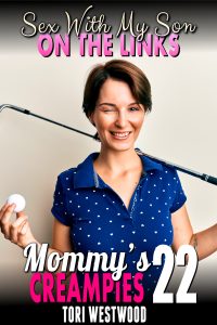 Book Cover: Sex With My Son On The Links : Mommy’s Creampies 22