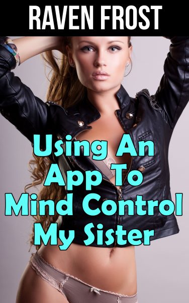 Book Cover: Using An App To Mind-Control My Sister