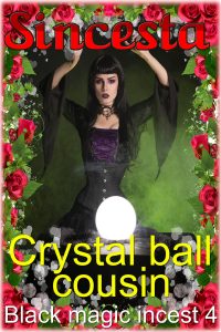 Book Cover: Crystal Ball Cousin: Black Magic Incest 4